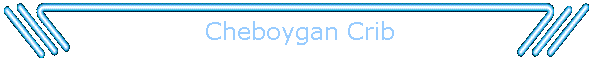 Cheboygan Crib