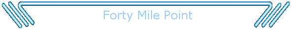 Forty Mile Point