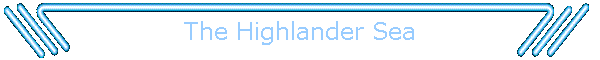 The Highlander Sea